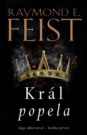 Sága ohňotvůrců: Král popela - Sága ohňotvůrců (1.díl)