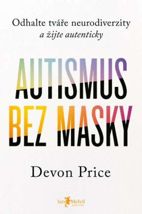 Autismus bez masky - Odhalte tváře neurodiverzity a žijte autenticky