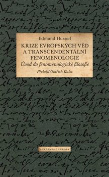 Krize evropských věd a transcendentální fenomenologie - Úvod do fenomenologické filosofie