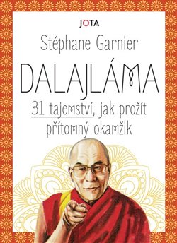 Dalajláma – 31 tajemství, jak prožít přítomný okamžik - 