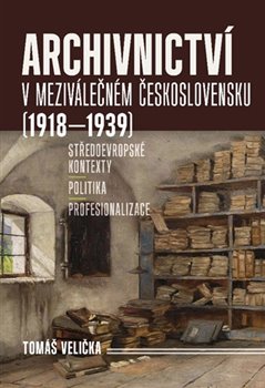 Archivnictví v meziválečném Československu (1918–1939) - 