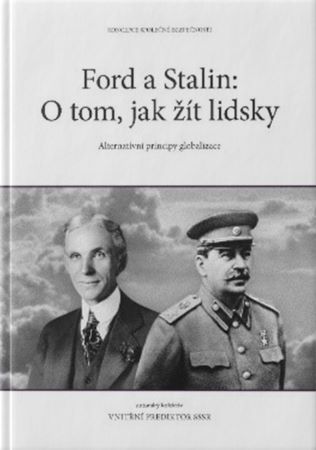 Ford a Stalin - O tom, jak žít lidsky