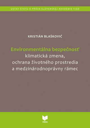 Environmentálna bezpečnosť - klimatické zmeny, ochrana životného prostredia a medzinárodnoprávny rámec