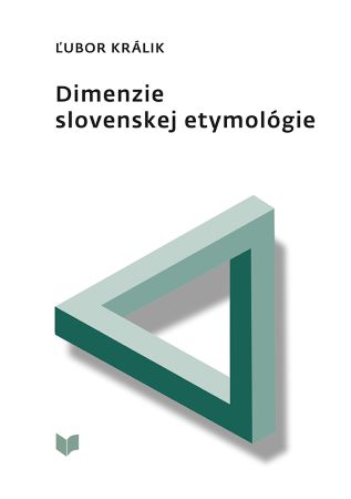 Dimenzie slovenskej etymológie - 