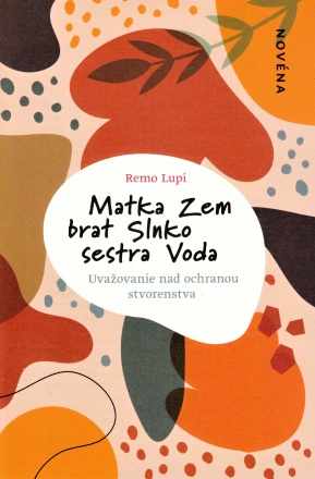 Matka Zem, brat Slnko, sestra Voda (novéna) - Uvažovanie nad ochranou stvorenstva