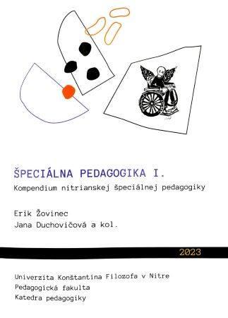 Špeciálna pedagogika I. - Kompendium nitrianskej špeciálnej pedagogiky