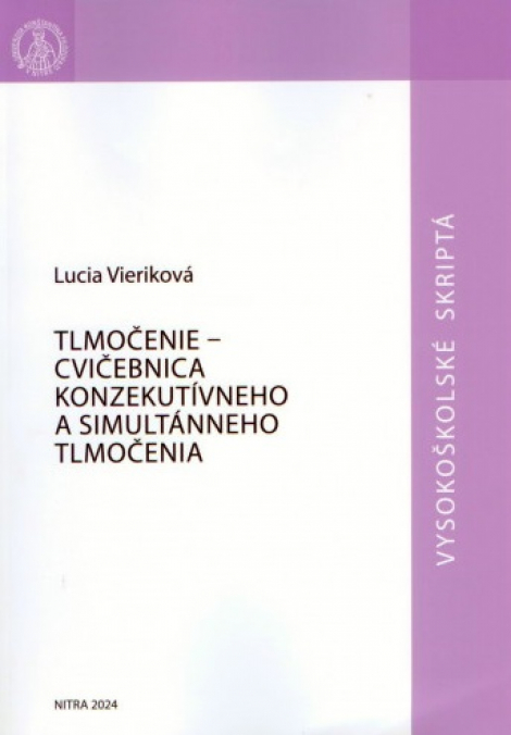 Tlmočenie - cvičebnica konzekutívneho a simultánneho tlmočenia - 