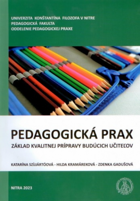 Pedagogická prax - základ kvalitnej prípravy budúcich učiteľov - 