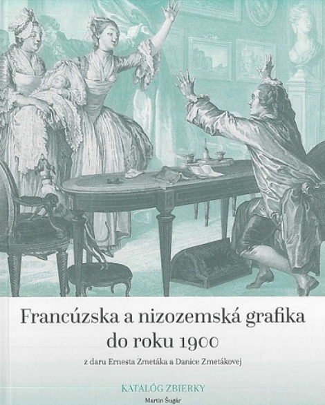 Francúzska a nizozemská grafika do roku 1900 z daru Ernesta Zmetáka a Danice Zmetákovej - 