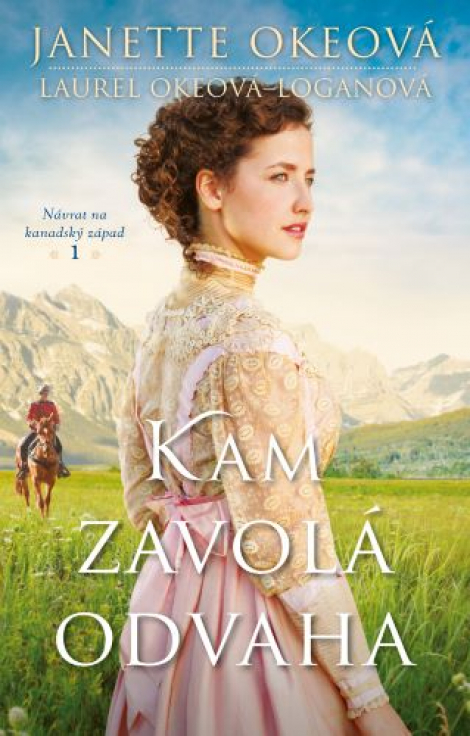 Kam zavolá odvaha - Návraty do kanadského západu 1.diel