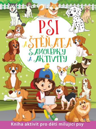 Psi a štěňata - Samolepky a aktivity - Kniha aktivit pro děti milující psy