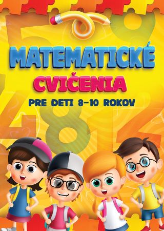 Matematické cvičenia pre deti 8-10 rokov - 