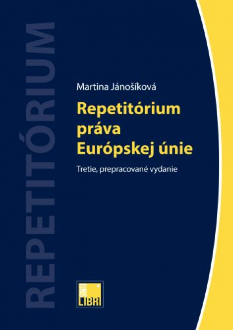 Repetitórium práva Európskej únie (Tretie, prepracované vydanie) - 