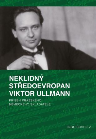 Neklidný Středoevropan Viktor Ullmann - 
