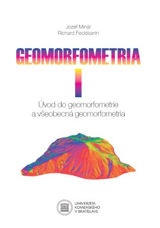Geomorfometria I - Úvod do geomorfometrie a všeobecná geomorfometria