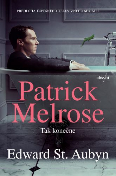 Patrick Melrose 5: Tak konečne - Patrick Melrose 5.diel