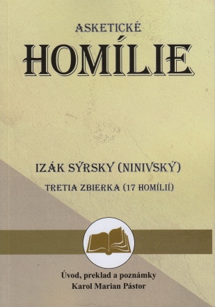 Izák Sýrsky (Ninivský) Tretia zbierka (17 homílií) - Asketické homílie