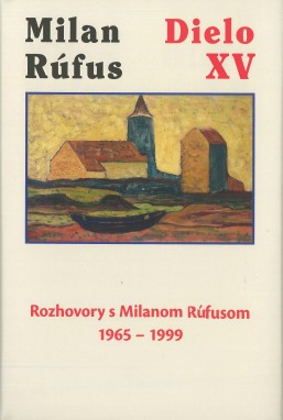 Dielo XV - Rozhovory s Milanom Rúfusom 1965 - 1999