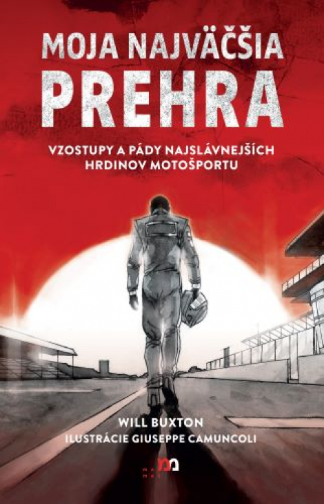 Moja najväčšia prehra - Vzostupy a pády najslávnejších hrdinov motošportu