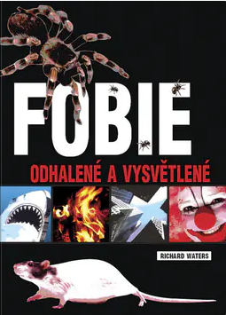 Fobie - Odhalené a vysvětlené