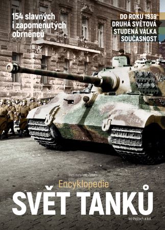 Svět tanků – třetí rozšířené vydání (Encyklopedie) - 154 slavných i zapomenutých obrněnců