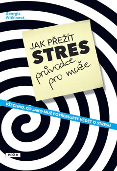 Jak přežít stres - Pruvodce pro muže