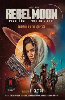 Rebel Moon: Zrozená z ohně - Rebel Moon 1