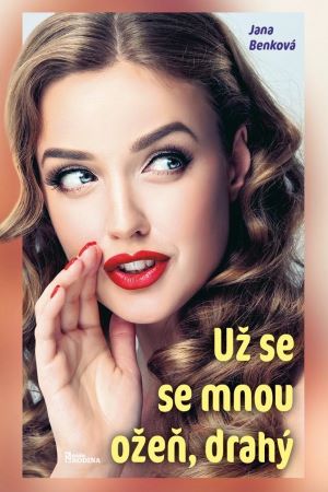 Už se se mnou ožeň, drahý - 