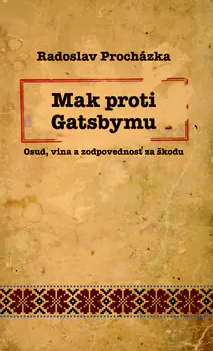 Mak proti Gatsbymu - Osud, vina a zodpovednosť za škodu