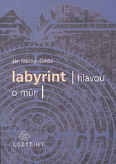 Labyrint / Hlavou o múr - 