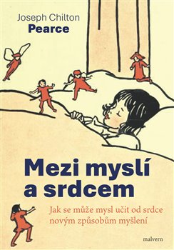 Mezi myslí a srdcem - Jak se může mysl učit od srdce novým způsobům myšlení