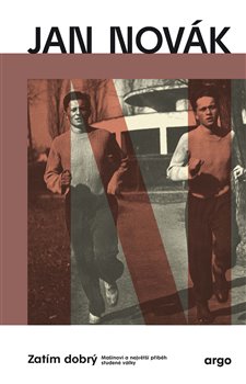 Zatím dobrý - Mašínovi a největší příběh studené války