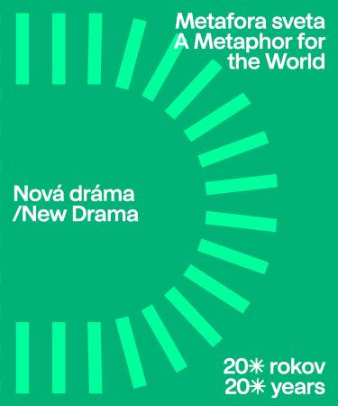 Nová dráma / Metafora sveta. 20 rokov - New drama / A Metaphor for the World. Twenty years