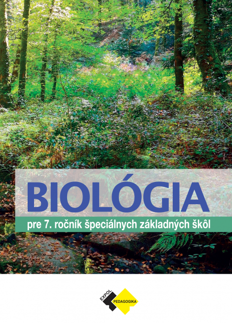 Biológia  pre 7. ročník špeciálnych základných škôl - Učebnica biológie pre žiakov 7. ročníka ŠZŠ