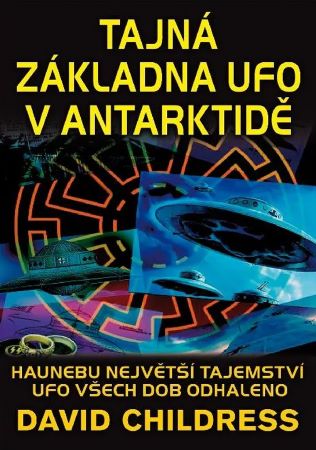 Tajná základna UFO v Antarktidě - Haunebu největší tajemství UFO všech dob odhaleno