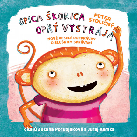 Opica Škorica opäť vystrája (audiokniha na CD) - Nové veselé rozprávky o slušnom správaní
