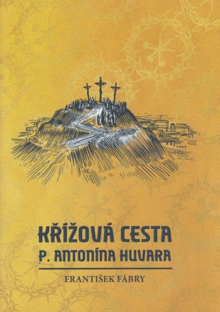 Křížová cesta P. Antonína Huvara - 