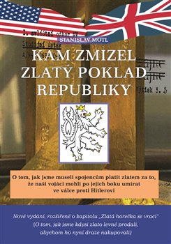 Kam zmizel zlatý poklad republiky - O tom, jak jsme museli spojencům platit zlatem za to, že naši vojáci mohli po jejich boku umírat ve válce proti Hitlerovi