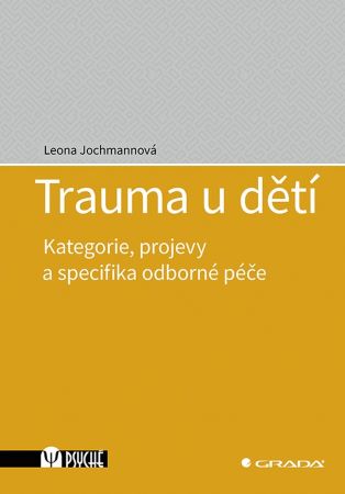 Trauma u dětí - Kategorie, projevy a specifika odborné péče