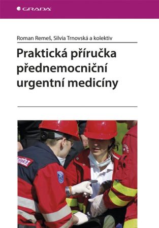 Praktická příručka přednemocniční urgentní medicíny - 