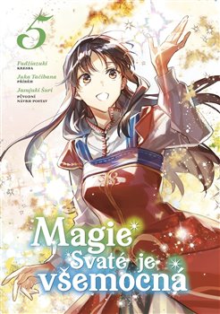 Magie Svaté je všemocná 5 - Magie Svaté je všemocná (5.díl)