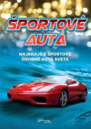 Športové autá (2.vyd.) - Najkrajšie športové osobné autá sveta