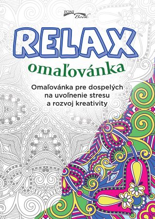 Relax omaľovánka (2.vyd.) - Omaľovánka pre dospelých na uvoľnenie stresu a rozvoj kreativity