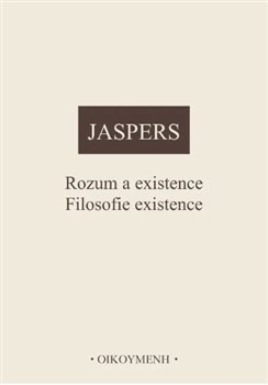Rozum a existence. Filosofie existence - 