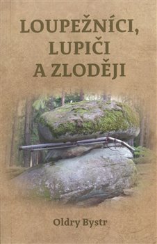 Loupežníci, lupiči a zloději - 