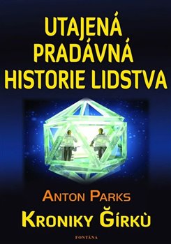 Utajená pradávná historie lidstva - Kroniky Gírkú