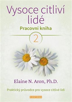 Vysoce citliví lidé 2. (Pracovní kniha) - Praktický průvodce pro vysoce citlivé lidi