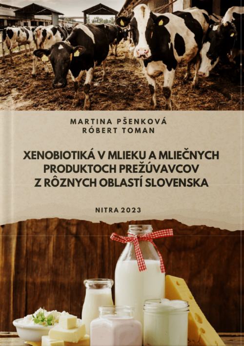 Xenobiotiká v mlieku a mliečnych produktoch prežúvavcov z rôznych oblastí Slovenska - 