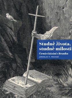Studně života, studně milosti - čtrnáct kázání v Braníku