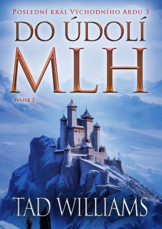 Do údolí mlh - svazek 2 - Poslední král Východního Ardu (3.díl)